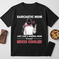 Sarcastic Mom - round neck T-Shirt