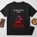 Comfortable with Violence - round neck T-Shirt